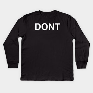 Dont Kids Long Sleeve T-Shirt